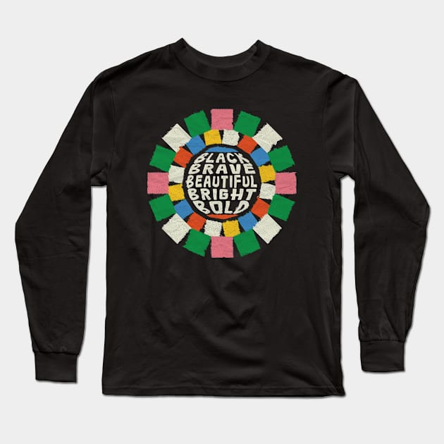 Black Brave Beautiful Bright Bold Long Sleeve T-Shirt by Zen Cosmos Official